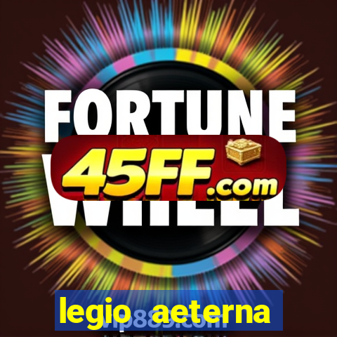 legio aeterna victrix letra